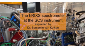 The hRIXS spectrometer at the SCS instrument explained by Dr. Benjamin van Kuiken