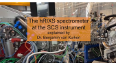 The hRIXS spectrometer at the SCS instrument explained by Dr. Benjamin van Kuiken