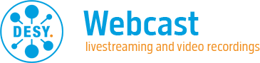 DESY webcastportal - livestreaming and video recordings